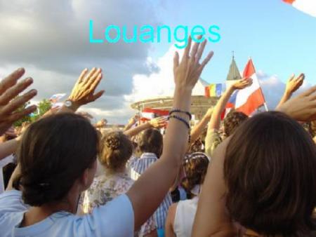 Louanges  bonjour Bienvenue 