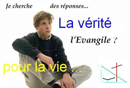 La v�rit� de L'Evangile... pour la vie  bonjour Bienvenue