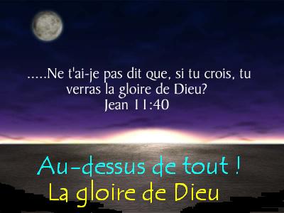  Et au-dessus de tout la Gloire de Dieu bonjour 