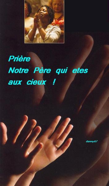  Notre P�re qui etes aux cieux . pri�re bienvenue
